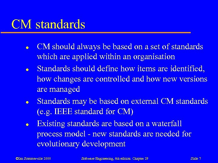 CM standards l l CM should always be based on a set of standards