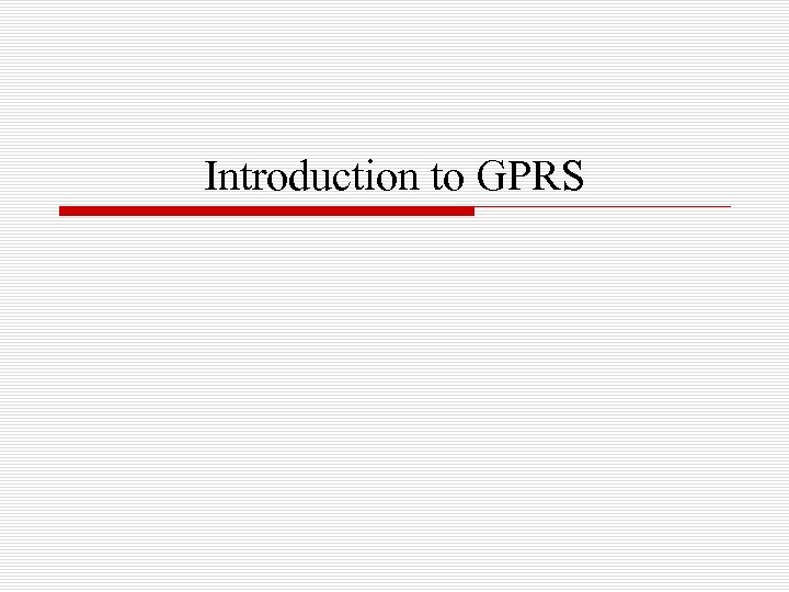 Introduction to GPRS 