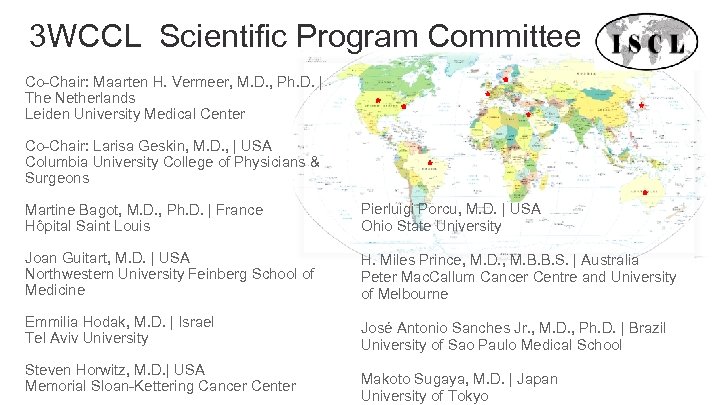 3 WCCL Scientific Program Committee Co-Chair: Maarten H. Vermeer, M. D. , Ph. D.