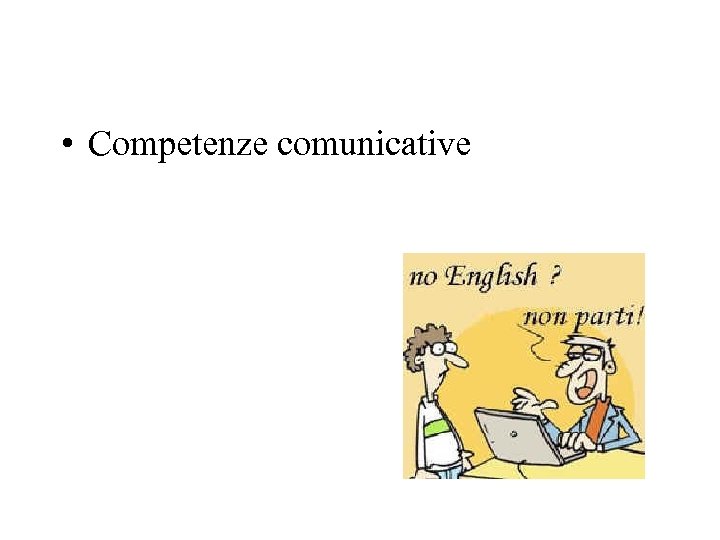  • Competenze comunicative 