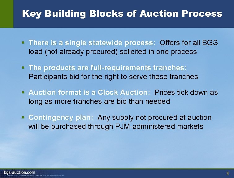 Key Building Blocks of Auction Process § There is a single statewide process: Offers