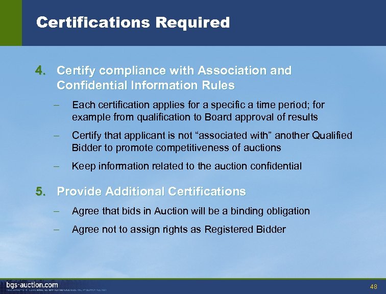 Certifications Required 4. Certify compliance with Association and Confidential Information Rules – Each certification
