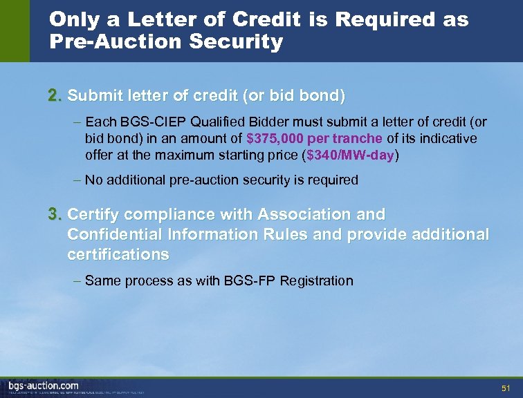 Only a Letter of Credit is Required as Pre-Auction Security 2. Submit letter of