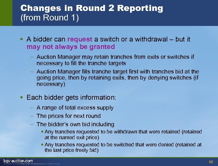 Changes in Round 2 Reporting (from Round 1) § A bidder can request a