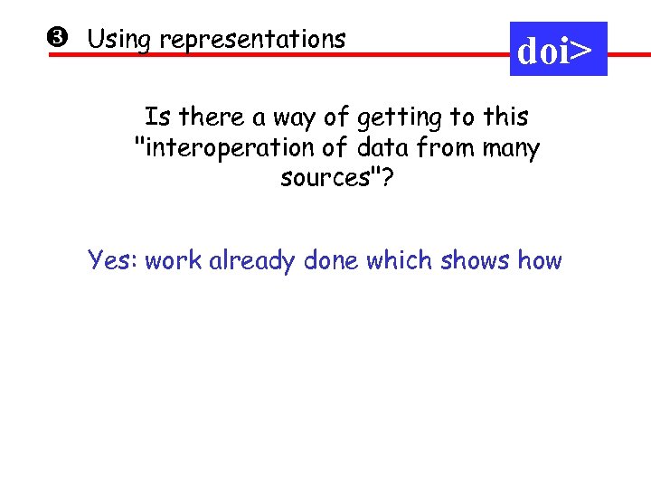  Using representations doi> Is there a way of getting to this 