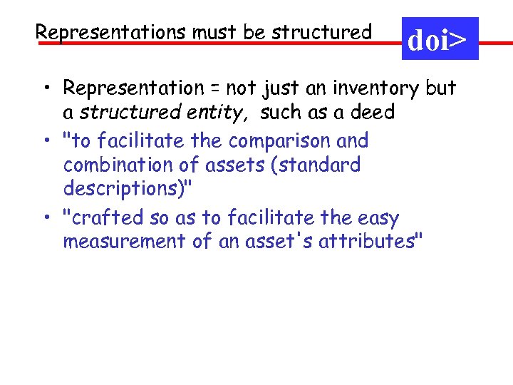 Representations must be structured doi> • Representation = not just an inventory but a