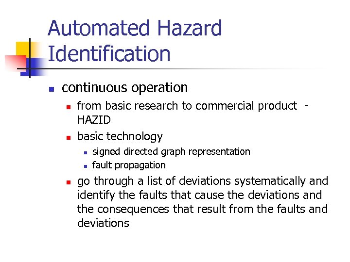 Automated Hazard Identification n continuous operation n n from basic research to commercial product