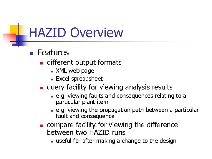 HAZID Overview n Features n different output formats n n n query facility for