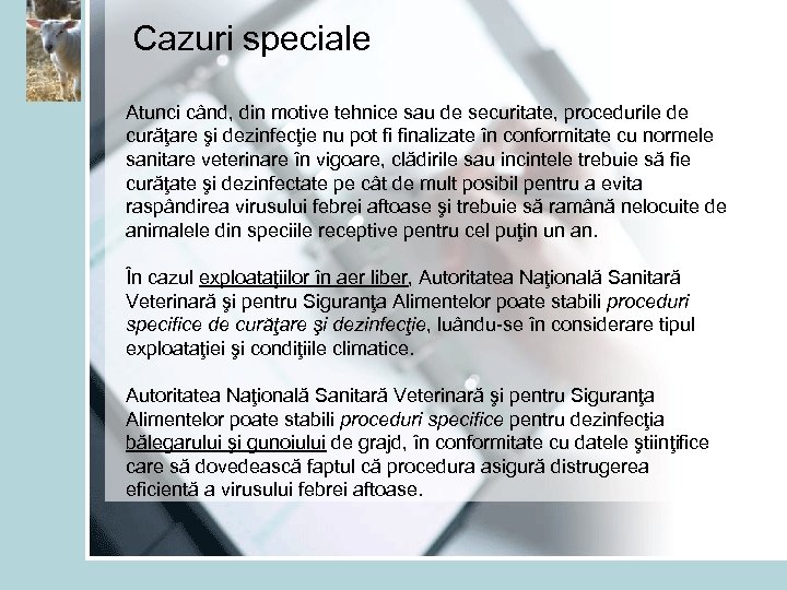 Cazuri speciale Atunci când, din motive tehnice sau de securitate, procedurile de curăţare şi