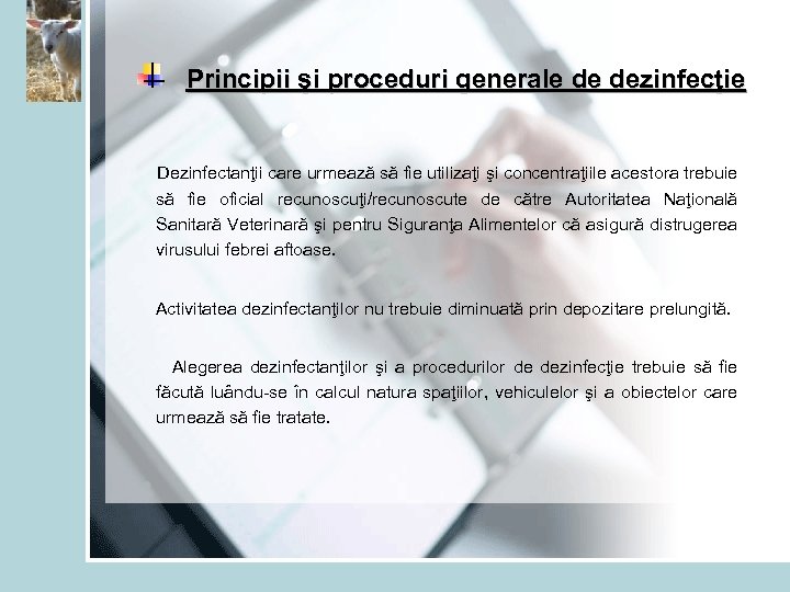  Principii şi proceduri generale de dezinfecţie Dezinfectanţii care urmează să fie utilizaţi şi