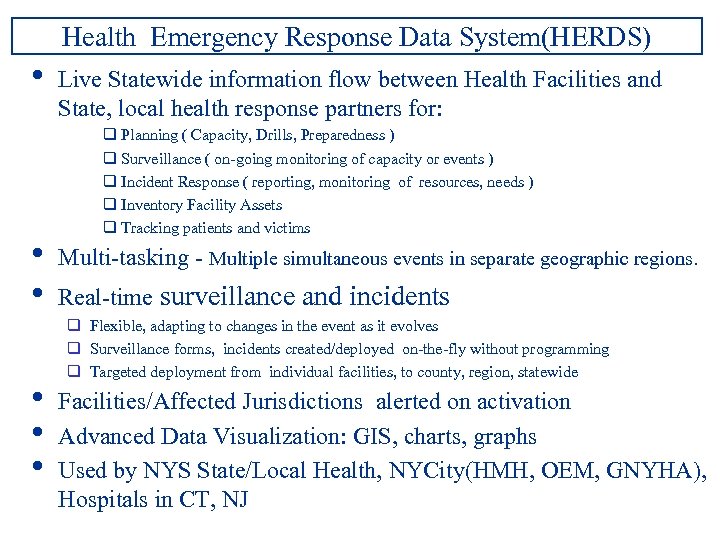 Health Emergency Response Data System(HERDS) • • • Live Statewide information flow between Health