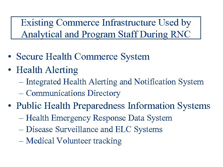 Existing Commerce Infrastructure Used by Analytical and Program Staff During RNC • Secure Health