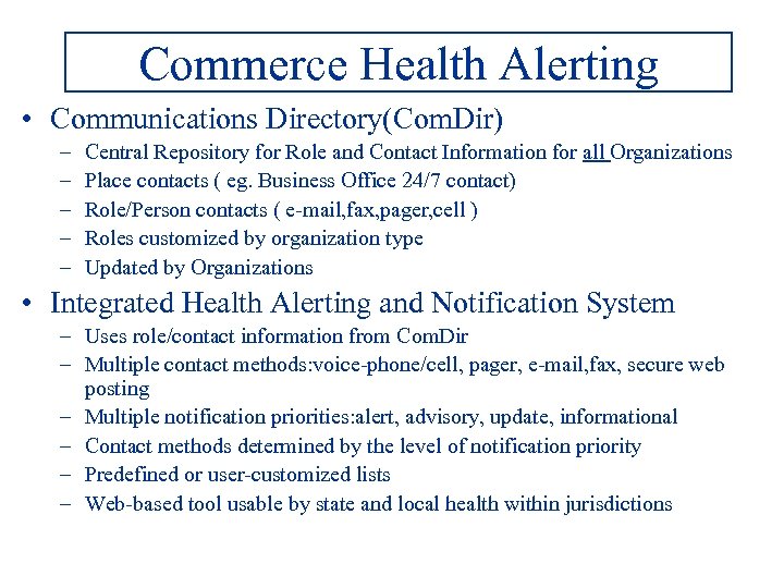 Commerce Health Alerting • Communications Directory(Com. Dir) – – – Central Repository for Role