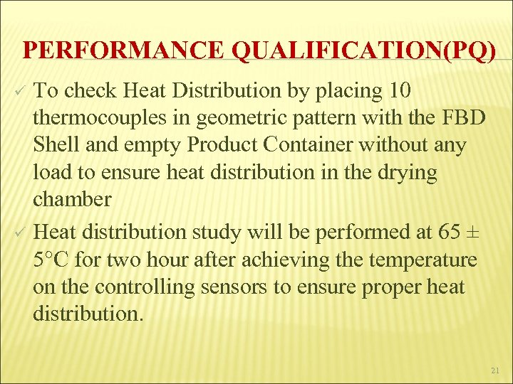 PERFORMANCE QUALIFICATION(PQ) To check Heat Distribution by placing 10 thermocouples in geometric pattern with