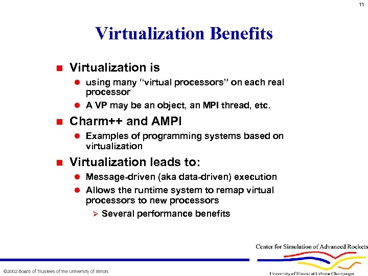 11 Virtualization Benefits n Virtualization is l using many “virtual processors” on each real
