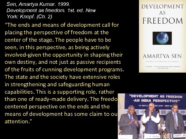 Sen, Amartya Kumar. 1999. Development as freedom. 1 st. ed. New York: Knopf. (Ch.