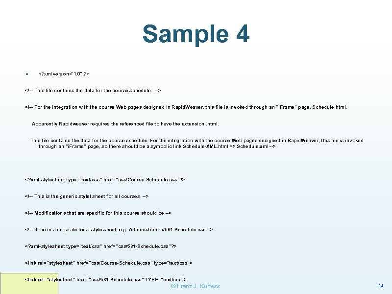 Sample 4 ❖ <? xml version="1. 0" ? > <!-- This file contains the