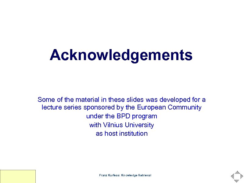 Acknowledgements Some of the material in these slides was developed for a lecture series