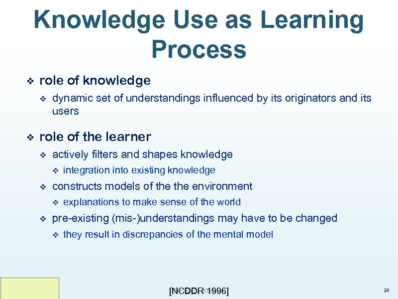 Knowledge Use as Learning Process ❖ role of knowledge v ❖ dynamic set of