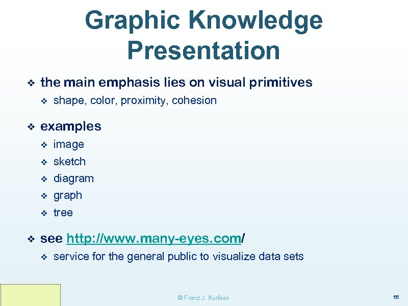 Graphic Knowledge Presentation ❖ the main emphasis lies on visual primitives v ❖ shape,