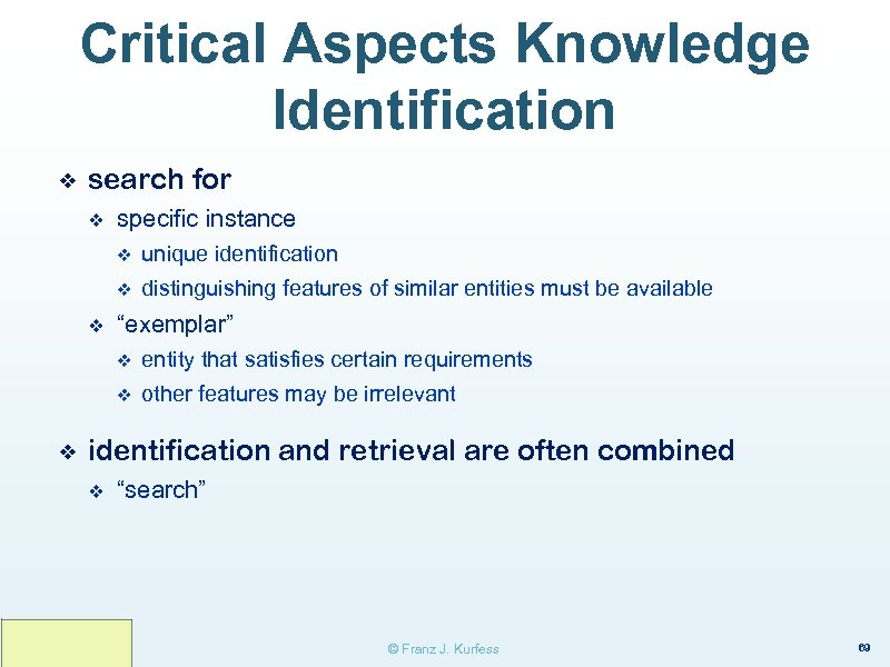 Critical Aspects Knowledge Identification ❖ search for v specific instance v v v unique