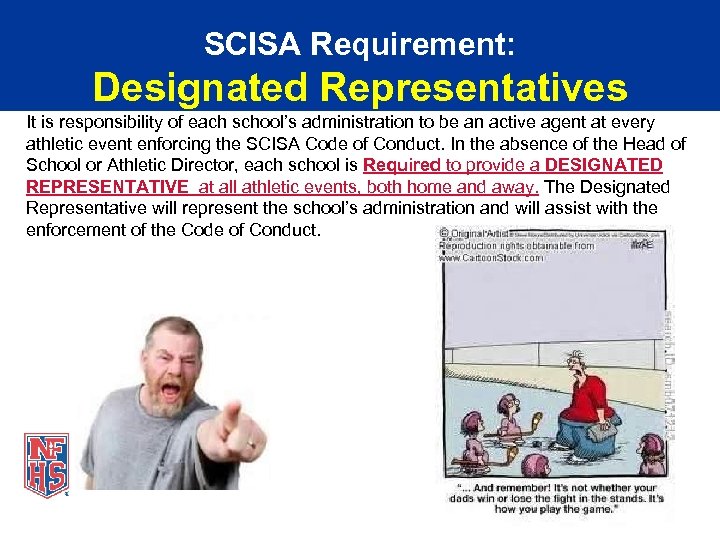 SCISA Requirement: Designated Representatives It is responsibility of each school’s administration to be an