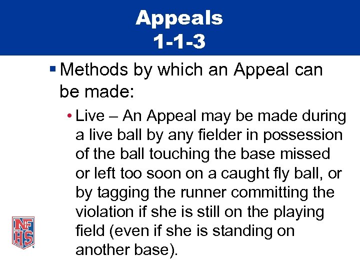 Appeals 1 -1 -3 § Methods by which an Appeal can be made: •