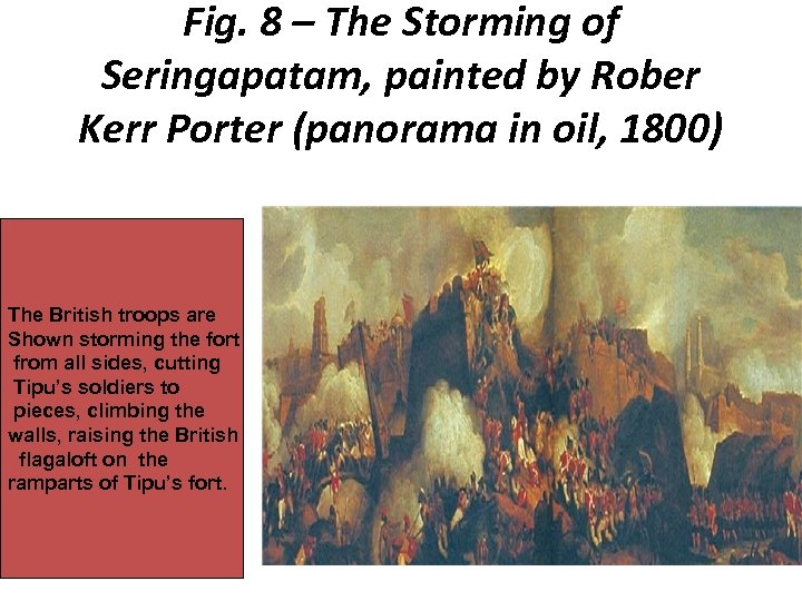 Fig. 8 – The Storming of Seringapatam, painted by Rober Kerr Porter (panorama in