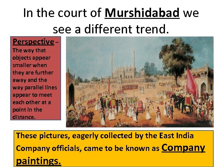 In the court of Murshidabad we see a different trend. Perspective – The way