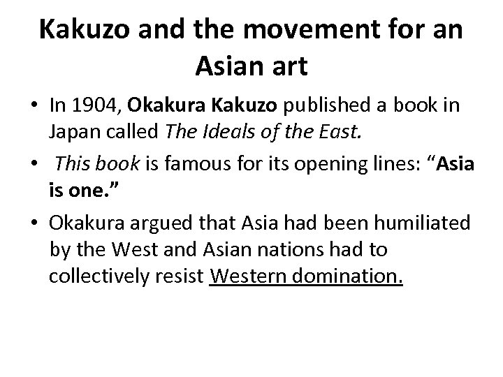 Kakuzo and the movement for an Asian art • In 1904, Okakura Kakuzo published