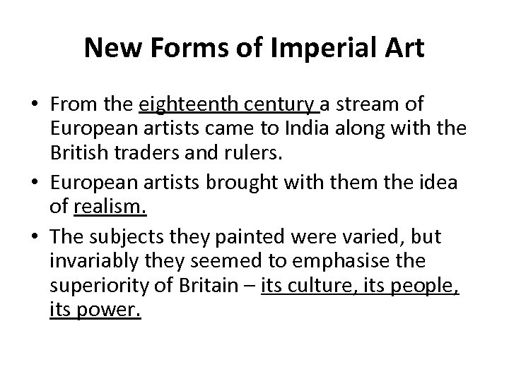 New Forms of Imperial Art • From the eighteenth century a stream of European