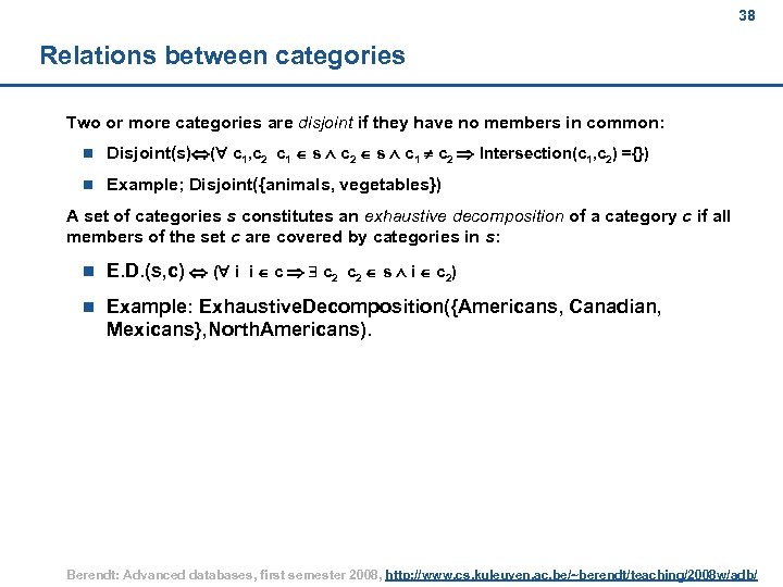 38 Relations between categories Two or more categories are disjoint if they have no
