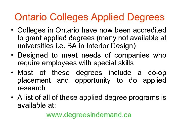 Ontario Colleges Applied Degrees • Colleges in Ontario have now been accredited to grant