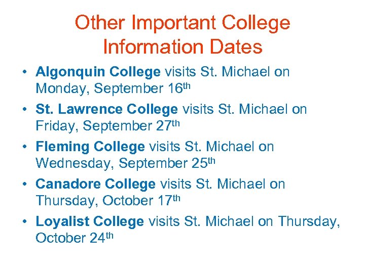 Other Important College Information Dates • Algonquin College visits St. Michael on Monday, September