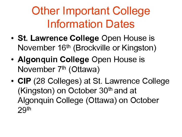 Other Important College Information Dates • St. Lawrence College Open House is November 16