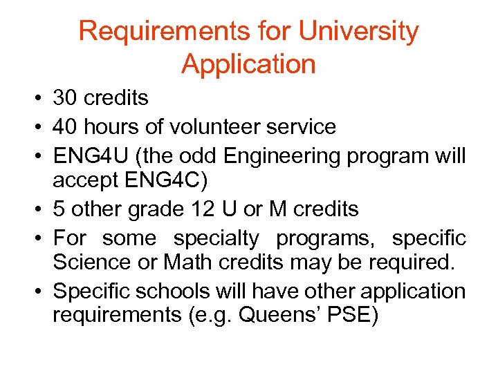 Requirements for University Application • 30 credits • 40 hours of volunteer service •