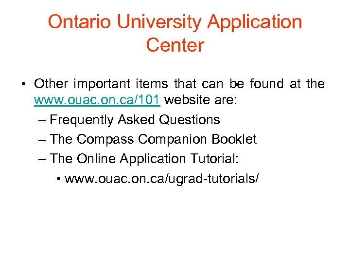 Ontario University Application Center • Other important items that can be found at the