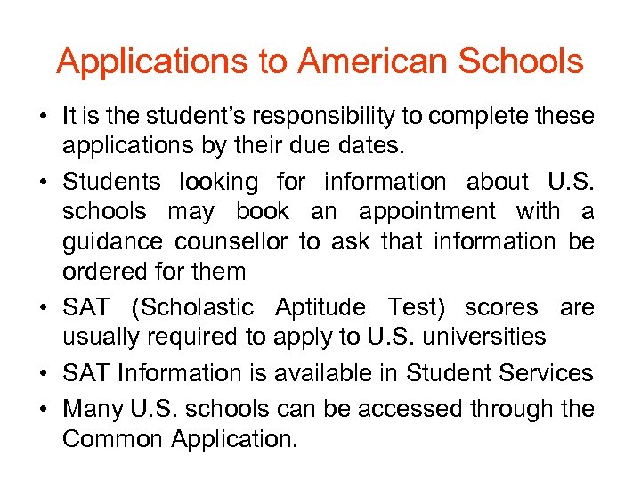 Applications to American Schools • It is the student’s responsibility to complete these applications
