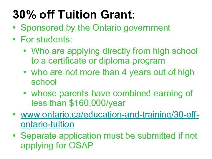 30% off Tuition Grant: • Sponsored by the Ontario government • For students: •