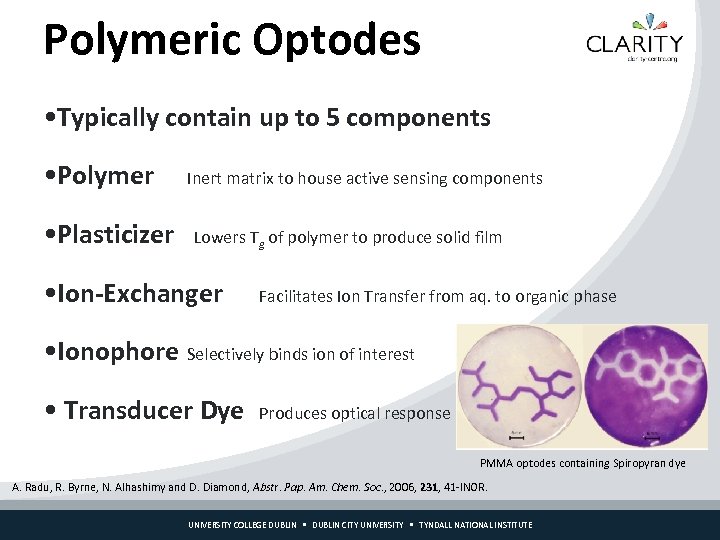 Polymeric Optodes • Typically contain up to 5 components • Polymer • Plasticizer Inert