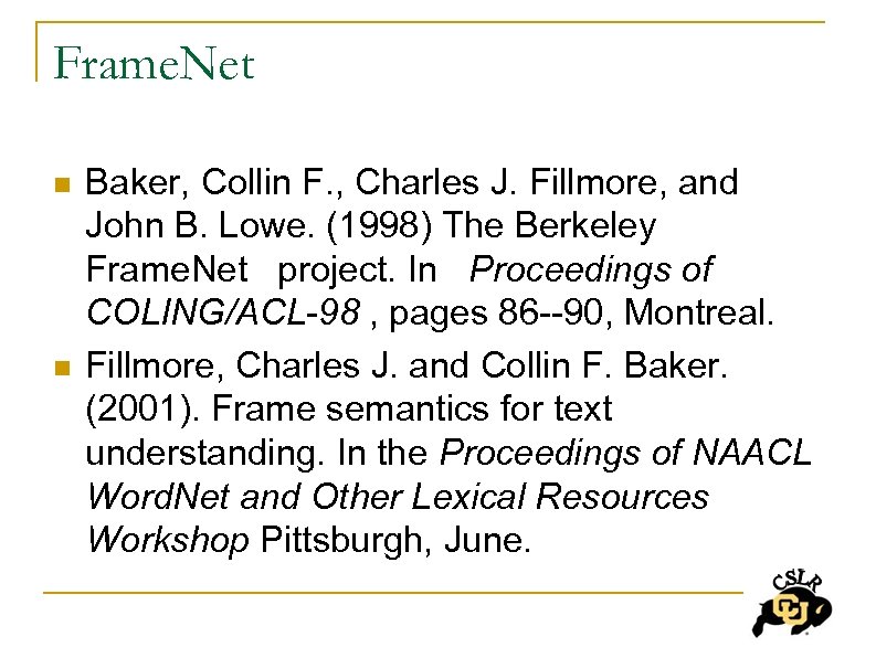 Frame. Net n n Baker, Collin F. , Charles J. Fillmore, and John B.