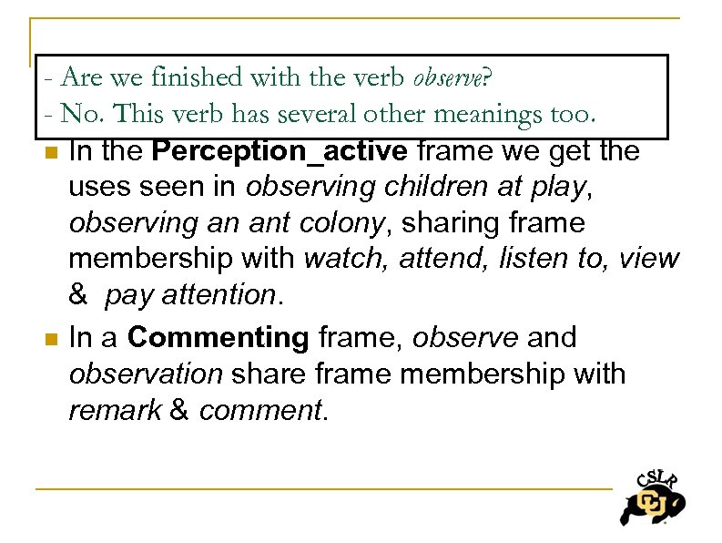 - Are we finished with the verb observe? - No. This verb has several