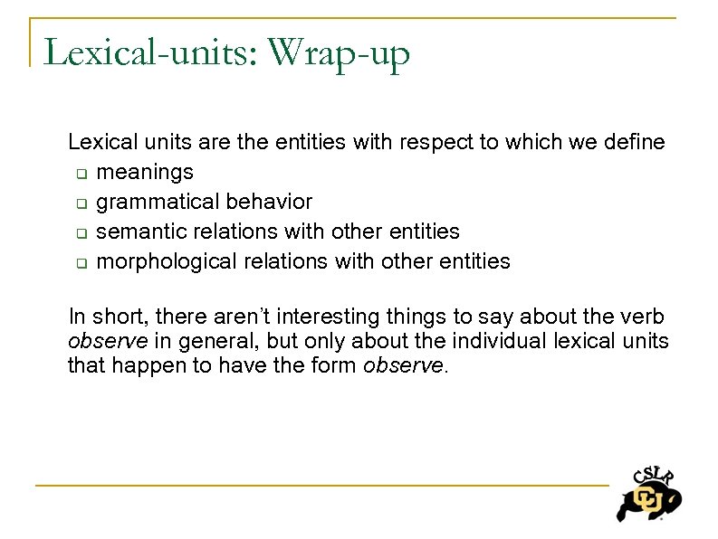 Lexical-units: Wrap-up Lexical units are the entities with respect to which we define q