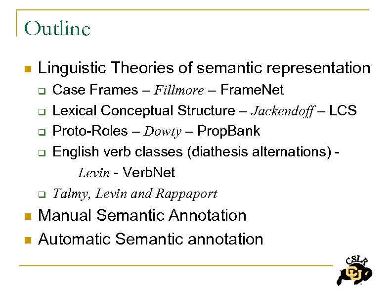 Outline n Linguistic Theories of semantic representation q q q n n Case Frames