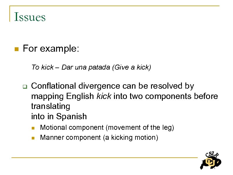 Issues n For example: To kick – Dar una patada (Give a kick) q