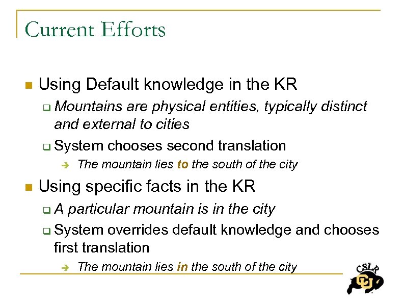 Current Efforts n Using Default knowledge in the KR Mountains are physical entities, typically