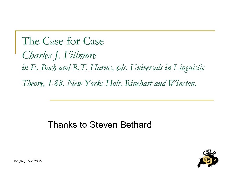 The Case for Case Charles J. Fillmore in E. Bach and R. T. Harms,