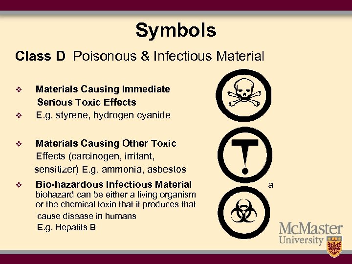 Symbols Class D Poisonous & Infectious Material v v Materials Causing Immediate Serious Toxic