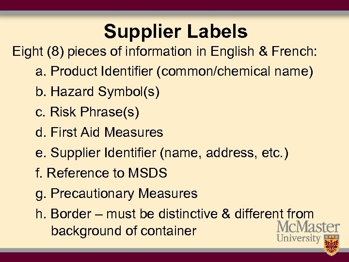 Supplier Labels Eight (8) pieces of information in English & French: a. Product Identifier