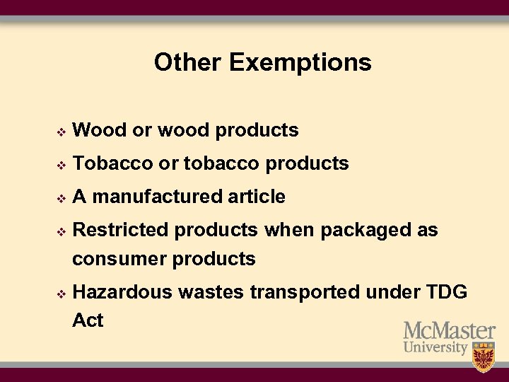 Other Exemptions v Wood or wood products v Tobacco or tobacco products v A